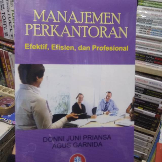 MANAJEMEN PERKANTORAN ; Efektif, Efisien, dan Profesional