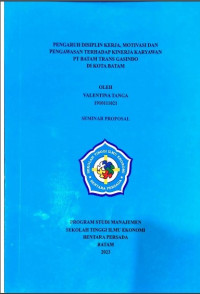 Image of PENGARUH DISIPLIN KERJA, MOTIVASI KERJA DAN PENGAWASAN TERHADAP KINERJA KARYAWAN PT BATAM TRANS GASINDO DI KOTA BATAM