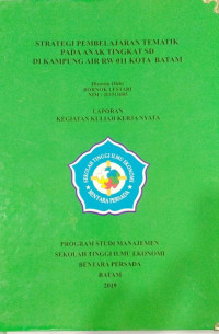 Image of STRATEGI PEMBELAJARAN TEMATIK PADA ANAK TINGKAT SD DI KAMPUNG AIR RW 011 KOTA BATAM