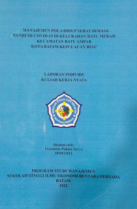Image of MANAJEMEN POLA HIDUP SEHTA DIMASA PANDEMI CIVID-19 DI KELURAHAN BATU MERAH KECAMATAN BATU AMPAR KOTA BATAM KEPULAUAN RIAU