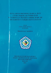 Image of PENGARUH PROMOSI, HARGA ,DAN CITRA SEKOLAH TERHADAP PENERIMAAN PESERTA DIDIK BARU DI SDS KRISTEN TABQHA KOTA BATAM