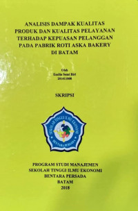 Image of ANALISI DAMPAK KUALITAS PRODUK DAN KUALITAS PELAYANAN TERHADAP KEPUASAN PELANGGAN PADA PABRIK ROTI ASKA BAKERY