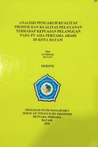 Image of ANALISIS PENGARUH KUALIATAS PRODUK DAN KUALITAS PELAYANAN TERHADAPA KEPUASAN PELANGGAN PADA PT ASIA PERTAMA ABADI DI KPOTA BATAM