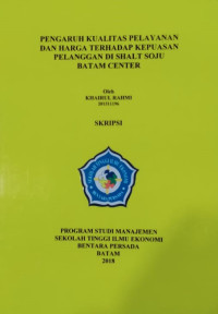 Image of PENGARUH KUALITAS PELAYANAN DAN HARGA TERHADAP KEPUASAN PELANGGAN DI SHALT SOJO BATAM CENTER