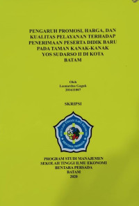 Image of PENGARUH PROMOSI, HARGA DAN KUALITAS PELAYANAN TERHADAP PENERIMAAN PESERTA DIDIK BARU PADA TAMAN KANAK-KANAK YOS SUDARSO II DI KOTA BATAM