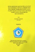 PENGARUH KUALITAS PELAYANAN DAN KINERJA MEDIS DAN NON MEDIS TERHADAPA KEPUASAN PASIEN RAWAT INAP PADA RUMAH SAKIT SANTA ELISABETH BATAM KOTA