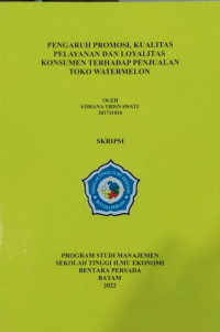 Image of PENGARUH PROMOSI,KUALITAS PELAYANAN DAN LOYALITAS KONSUMEN TERHADAP PENJUALAN TOKO WATERMELON