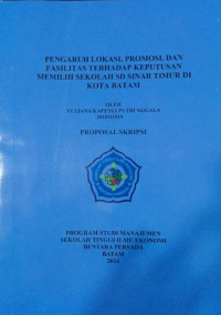 Image of PENGARUH LOKASI, PROMOSI, DAN FASILITAS TERHADAP KEPUTUSAN MEMILIH SEKOLAH SD SINAR TIMUR DI KOTA BATAM